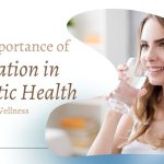 Importance Of Hydration For Overall Health