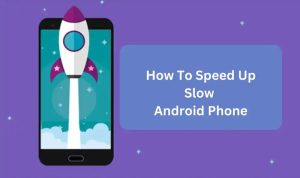 Speed Up Slow Android Devices Now and Enjoy Smooth Performance